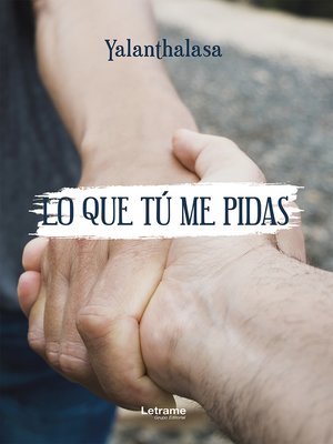 cover image of Lo que tú me pidas